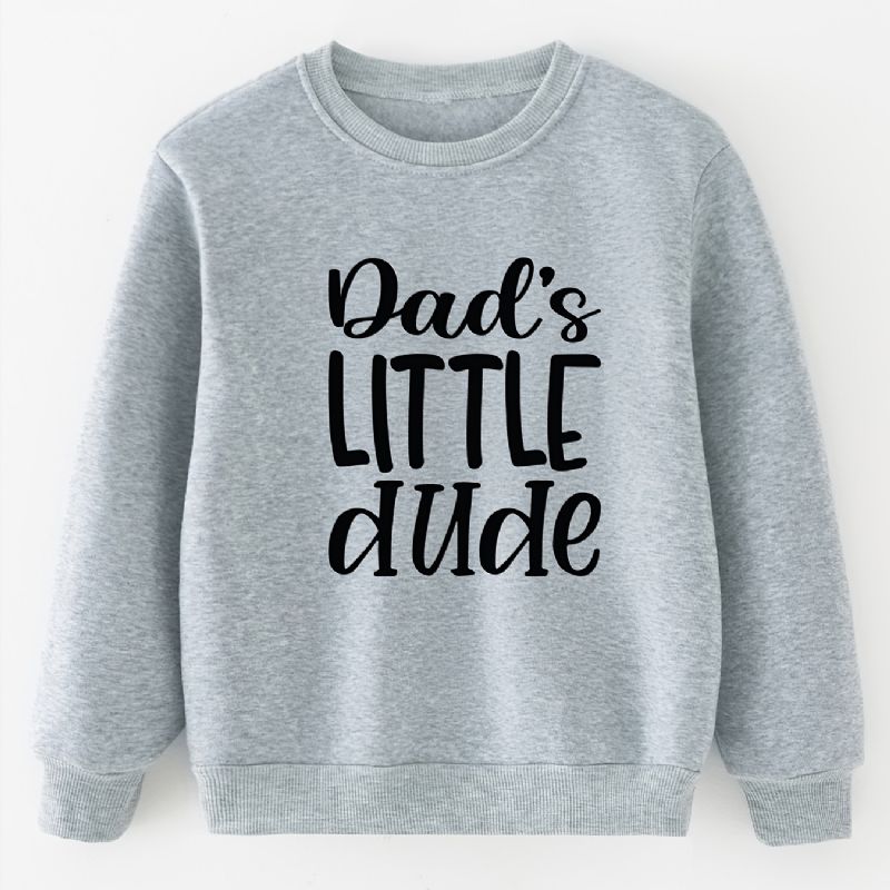 Baby Drenge Pullover Daddy's Little Dude Brevtryk Rundhals Langærmet Sweatshirt Overdele Børnetøj