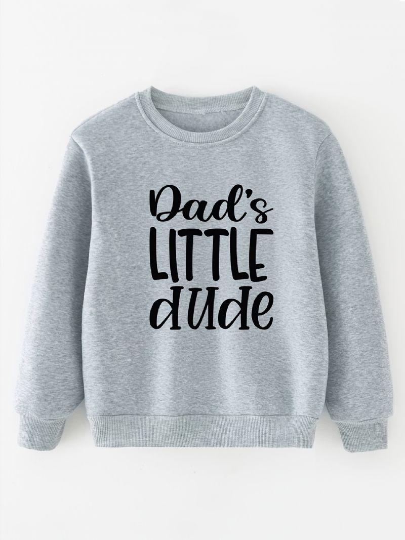 Baby Drenge Pullover Daddy's Little Dude Brevtryk Rundhals Langærmet Sweatshirt Overdele Børnetøj